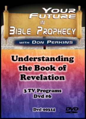 Understanding the Book of Revelation Dvd #6
